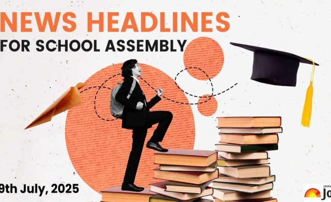 School Assembly News headlines Today 18th July, 2025: India Welcomes US Listing Of Resistance Front As Global Terrorist Outfit, MEA Says ‘Zero Tolerance Towards Terrorism’ And Other Important News Updates – Jagran Josh