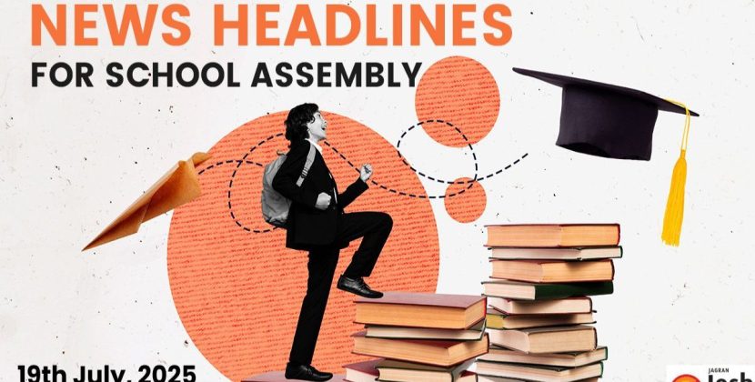 School Assembly News headlines Today 18th July, 2025: India Welcomes US Listing Of Resistance Front As Global Terrorist Outfit, MEA Says ‘Zero Tolerance Towards Terrorism’ And Other Important News Updates – Jagran Josh